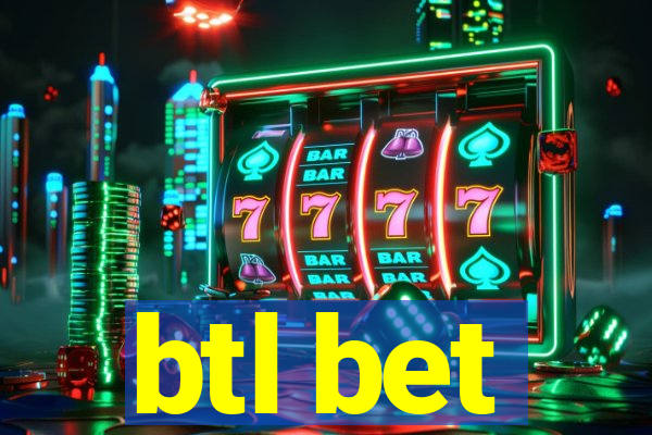 btl bet